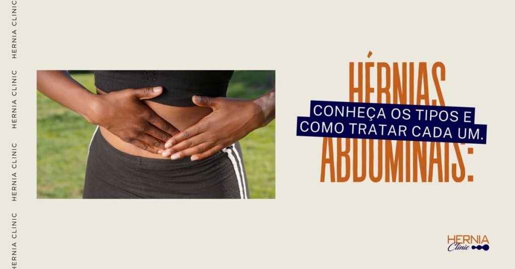 Pessoa com as mãos sobre o abdômen, indicando possível desconforto. Texto: "Hérnias Abdominais: Conheça os tipos e como tratar cada um."